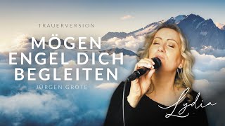 Mögen Engel dich begleiten Trauerversion gesungen von Lydia Ly [upl. by Immak461]