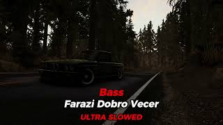 FaraziDobro Vecer slowed reverb bass Boosted [upl. by Annad]