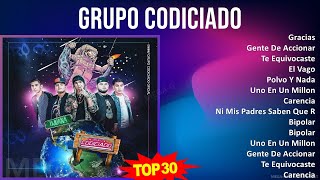 Grupo Codiciado 2024 MIX Grandes Exitos  Gracias Gente De Accionar Te Equivocaste El Vago [upl. by Asamot757]