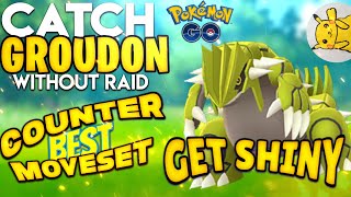 Tip to Catch Groudon without Raid Pokémon Go  Full Lobby Trick  Best Counter best Moveset  Prvn [upl. by Inami944]