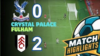 Crystal Palace vs Fulham  Premier League 202425  Match Highlight  Simulation [upl. by Merle]