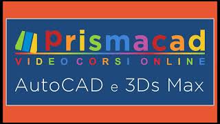 Video corsi AutoCAD e 3Ds Max di prismacad [upl. by Frederic]