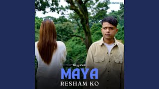 Maya Resham Ko [upl. by Eatton]