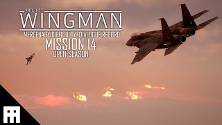 Project Wingman Mission 14OPEN SEASONMERCENARY DifficultyPCNo commentary [upl. by Ecnarwal]