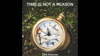 Zack Avicenne  Time is not a Reason Full Album Remastered [upl. by Brownley]