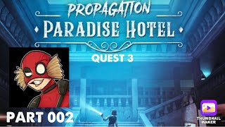 Propagation Paradise Hotel VR Part 002 QUEST 3 [upl. by Felise]