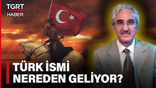 Türk Kime Denir Osmanlıda Türkler Aşağılanır mıydı  Tarih ve Gerçekler – TGRT Haber [upl. by Barna207]