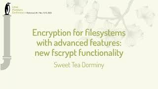 Encryption for filesystems with advanced features new fscrypt functionality  Sweet Tea Dorminy [upl. by Gniw]