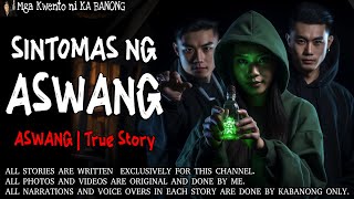 SINTOMAS NG ASWANG  Kwentong Aswang  True Story [upl. by Groh]