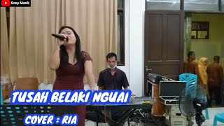 TUSAH BELAKI NGUAI  COVER  RIA [upl. by Rrats965]