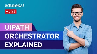 UiPath Orchestrator Explained in 60 Minutes  UiPath Tutorials  RPA  Edureka  RPA Live  1 [upl. by Kliman411]