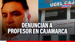 🔴🔵¡Indignante Denuncian que profesor pedía besos a su alumna para subir su nota en Cajamarca [upl. by Ause682]