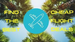 Top Websites to Find the Best Flight Deals [upl. by Kumagai]