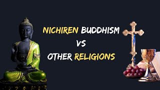 Nichiren Buddhism Vs Other Religions [upl. by Markson430]