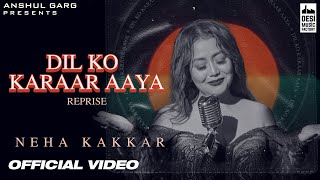 DIL KO KARRAR AAYA Reprise  Neha Kakkar  Rajat Nagpal  Rana  Anshul Garg  Hindi Song 2021 [upl. by Lyrehs508]