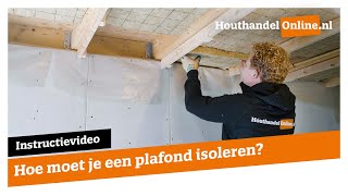 Hoe moet je een plafond isoleren — Houthandelonline 24 [upl. by Svoboda265]