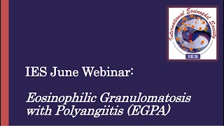 Eosinophilic Granulomatosis with Polyangiitis EGPA Webinar  19 June 2024 [upl. by Arly]