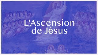 LAscension de Jésus [upl. by Teador]