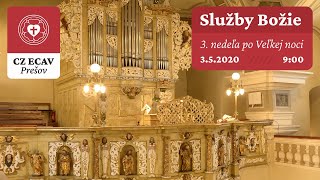 Služby Božie CZ ECAV Prešov  3 nedeľa po Veľkej noci  352020 [upl. by Ylecara843]