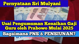 Pernyataan Sri Mulyani Usai Pengumuman Kenaikan Gaji PNS oleh Prabowo Mulai 2025 PNS amp PENSIUNAN [upl. by Romalda919]