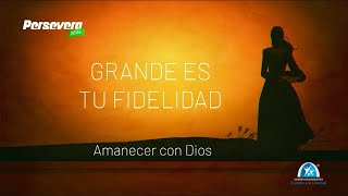 🔴AMANECER CON DIOS 🔴quotGrande es tu fidelidadquot [upl. by Mehelhteb]