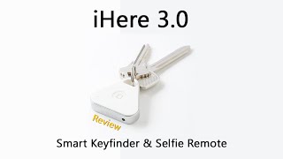 iHere 3 0 Smart Keyfinder and Selfie Remote Review [upl. by Eyaf]