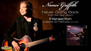 Nanci Griffith  Never Going Back [upl. by Faubion]