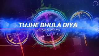 Tujhe Bhula Diya  DJ SX amp VΛΛYU Remix [upl. by Ylac927]