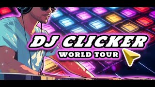 DJ Clicker  World tour  Clicky Click Click Click Clack Click Click Clickety Clack [upl. by Reivaz]