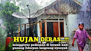 HUJAN DERAS MELANDA PEDESAAN PEGUNUNGAN SUASANA BIKIN BETAH [upl. by Volnay831]