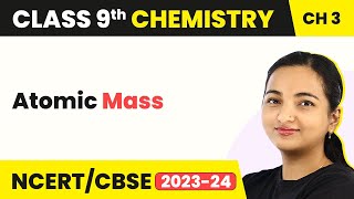 Class 9 Chemistry Chapter 3  Atomic Mass  Atoms and Molecules [upl. by Anaicilef]