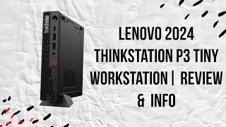 Lenovo 2024 ThinkStation P3 Tiny Workstation  Worth Buying [upl. by Kemeny]