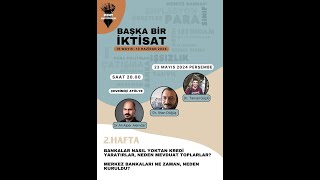 Başka Bir İktisat Atölyesi 2 Oturum Bankalar nasıl para yaratır Merkez bankaları niye vardır [upl. by Yonatan203]