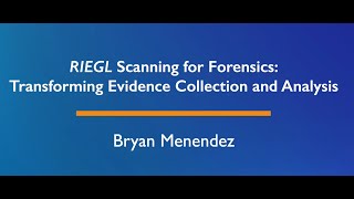 RIEGL Scanning for Forensics Transforming Evidence Collection and Analysis By Bryan July 2024 [upl. by Nosde]