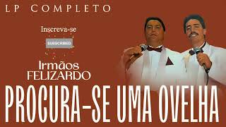 Irmaos Felizardo  Procurase Uma Ovelha LP Completo [upl. by Dumas]