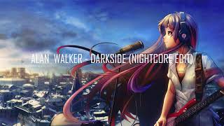 Alan Walker  Darkside Nightcore Edit [upl. by Dwan800]