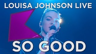 Louisa Johnson  So Good Live  KISS Presents [upl. by Ymmak]