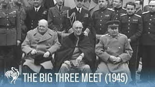 The Big Three Churchill Roosevelt amp Stalin Discuss PostWar Europe 1945  War Archives [upl. by Carlos]