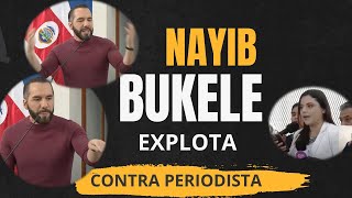 Nayib Bukele EXPLOTA contra periodista que quizo dejarlo en RIDICULO [upl. by Eannyl]