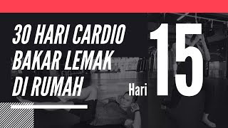 30 Hari Cardio Untuk Bakar Lemak Di Rumah  Hari 15 [upl. by Durware]