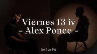 Viernes 13 iv  Alex Ponce Lyrics  Oficial Video  ImTurbis [upl. by Sephira134]