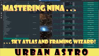 Mastering NINA    Overview of the Sky Atlas and Framing Wizard [upl. by Dupaix]