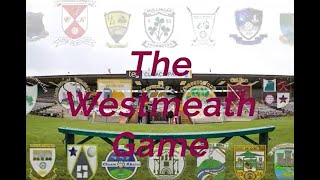 The Westmeath Game Week 4 [upl. by Irvine]