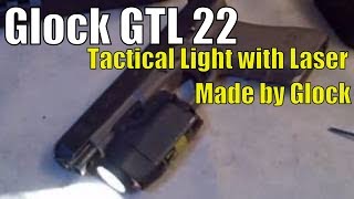 Glock GTL 22  Made by Glock  Tactical Light with Laser  GL3145 Replacement Bulb CR123 Batteries [upl. by Annabel]