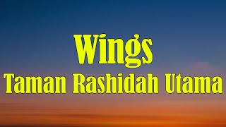 WINGS  Taman Rashidah Utama lirik [upl. by Efrem]