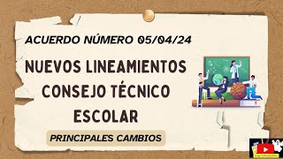 Nuevos Lineamientos del CTE 2024 PRINCIPALES CAMBIOS Acuerdo 050424 🧑‍🏫 [upl. by Constantin]