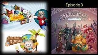 Session de jeu solo de Cerebria  Épisode 3 [upl. by Aynekat8]