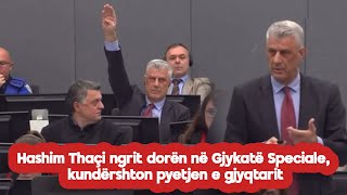 Hashim Thaçi ngrit dorën në Gjykatë Speciale kundërshton pyetjen e gjyqtarit Ngritet edhe në këmbë [upl. by Ardnekat499]