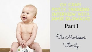 Oh Crap Potty training  Interview with Jamie Glowacki  video series  part 1 [upl. by Isbel]