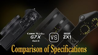 Canon PowerShot G7 X Mark III vs Zeiss ZX1 A Comparison of Specifications [upl. by Notsgnik]